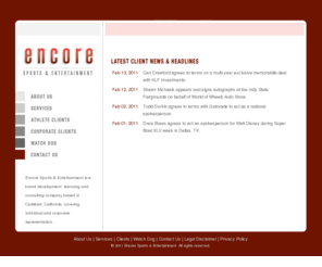 encoresports.com: Athlete Licensing Entertainer Licensing Product Licensing NFL MLB NBA Athletes
Professional Athlete and Entertainer licensing, appearances and services.Licensing, marketing and legal support for licensors.Encore offers individuals, businesses and corporations the most reliable alternative to identify, maximize and safeguard revenue opportunities