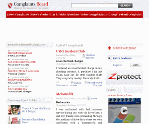 complaintsboard.com: Complaints Board
 Helpful information for consumers regarding allegedly unethical companies, bad business practices. Complain and submit your complaints or research previous complaints