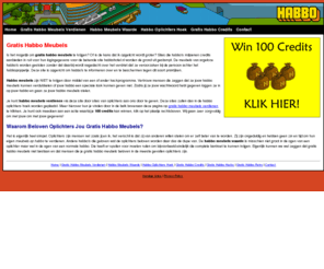 gratishabbomeubels.info: Gratis Habbo Meubels - Home
Gratis habbo meubels - Is het mogelijk om gratis meubels te krijgen voor habbo hotel? Of is de kans dat ik opgelicht wordt te groot?