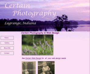 certainphotography.com: Certain Photography and  Web Design, Lagrange, Indiana
Certain Photography & Web Design - Lagrange, Indiana