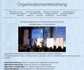 organisationsentwicklung.biz: Organisationsentwicklung - Change Management
Organisationsentwicklung ist zielgerichtete Kommunikation mit allen Beteiligten - Change Management heisst, den Wandel aktiv zu gestalten,  statt von Veränderungen der Märkte getrieben zu werden.  