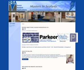 flex-proof.com: DSA Nederland BV kitapplicatie in Duiven,  Dutch Sealant Applications
DSA bv Nederland Duiven kitapplicatie. Dutch Sealant Applications, masters in sealants, Vloeistofdichte vloeren, vloer- en brandwerende afdichtingen. Gevel, Sanittair, Benzinestations, Vloeren en voegen, Beloopbare, voegen, Milieu voorzieningen, Brandwerende, doorvoeren