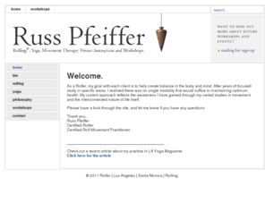 russpfeiffer.com: Rolfer | Los Angeles | Santa Monica | Rolfing - home
Russell Pfeiffer, Rolfer, Rolfing, Bodywork, Movement Therapy,...