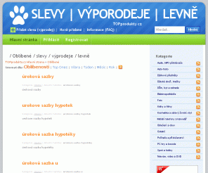 topprodukty.cz: SLEVY | VÝPORODEJE | LEVNĚ / Oblíbené
Slevy, výprodeje, akce, uštřete s námi.