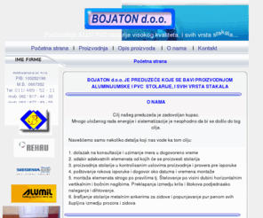 bojaton.com: Dobrodošli na web sajt firme BOJATON d.o.o.
Proizvodnja aluminijumske i PVC stolarije visokog kvaliteta