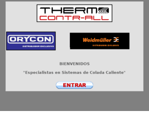 thermocontrall.com: Thermo Contrall :: Su Proveedor de Colada Caliente y Accesorios
THERMO CONTRALL