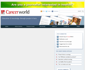 cancerworld.net: Home -  Cancer World - Education & knowledge through people & facts
Cancer World magazine explores the complexity of cancer care from the standpoints of all those involved in the world of cancer.