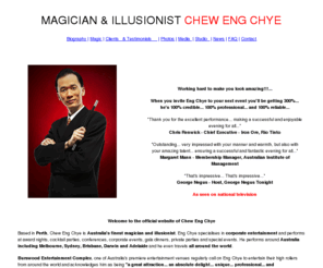 chewengchye.com: Corporate Entertainment - Magician & Illusionist - Perth - Western Australia - Australia - Entertainment for award nights, cocktail parties, conferences, corporate events, gala dinners, private parties and special events - Chew Eng Chye
Australia's finest magician and illusionist - Perth - Western Australia - Australia - Entertainment for award nights, cocktail parties, conferences, corporate events, gala dinners, private parties and special events.
