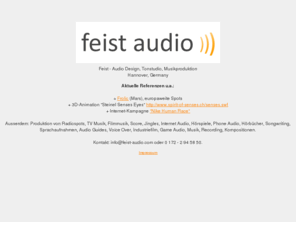 feist-audio.com: Feist - Audio Design, Tonstudio, Musikproduktion - Hannover, Germany
Feist Audio Design, Tonstudio und Musikproduktion in Hannover.