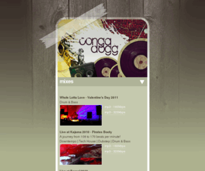 congadog.com: :: Congadogg ::
Congadogg's latest dj mixes: live at Anahata, live at Harvest Festival