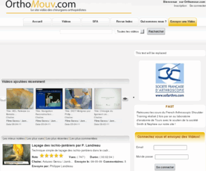 orthomouv.com: Orthomouv.com - le site vidéo communautaire des chirurgiens orthopédistes - Accueil
Partage de vidéos sur le thème de l'orthopédie.