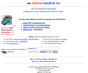 meanderings.com: The Internet Hardlink Co. - Great Site! Even better Price!
Web hosting,design,dialup,shell services,cheap,colocation,ppp,domainname,email,e-mail,perl,java,ssl,secure transactions,pop accounts,irc,mud,quake