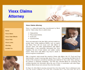 vioxxattorney.us: Vioxx Information: Lawuistes, Symptoms, Attorneys and More!
Information about Vioxx lawsuits and questions to ask a pharmaceutical injury attorney. Need a Vioxx lawyer? Click here to find out more!