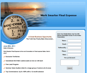 worksmarterfinalexpense.com: Work Smarter Final Expense
Work Smarter Final Expense can show you how to work final expense smarter!