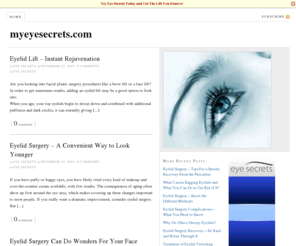 myeyesecrets.com: Eye Secrets Reviews and Information.Give your eyes an instant lift with eye secrets.
Eye Secrets Reviews and Information.Give your eyes an instant lift with eye secrets.