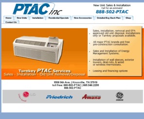 ptacinc.com: PTAC, Inc Home
Commercial Air Conditioning Units, Sales and Installation Used mainly in Hotels, Motels, Nursing Homes, & Multi-unit housing