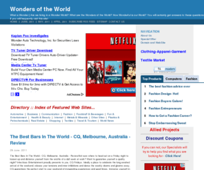 wonder.im: Wonders of the World
What a Wonder | Are we living in a Wonder World? What are the Wonders of the World? How Wonderful is our World? You will certainly get answers to these questions if you will frequently visit this site!