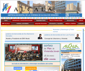 emvalcaladehenares.com: Comunicación y Desarrollo Web
Sitio web oficial de la Empresa Municipal de la Vivienda de Alcalá de Henares. EMV ALCALA . Ayuntamiento de Alcalá de Henares .  Promoción e información sobre vivienda protegida VPP . Viviendas con Protección Pública Básica VPPB . Viviendas con Protección Pública de Precio Limitado . VPPL Viviendas con Protección Pública para Arrendamiento VPPA . Viviendas con Protección Pública para Arrendamiento con Opción de Compra VPPA OC . Viviendas con Protección Pública para Arrendamiento con Opción de Compra para Jóvenes VPPA OC - J . Viviendas de Integración social VIS . Promociones propias . Espartales Norte . Plan de Vivienda Jóven . Aparcamientos.