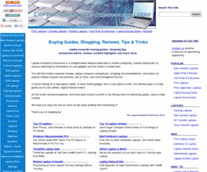 laptop-computer-comparison.com: Laptop Reviews, Computer Comparison and Buying Guide for Laptops and Accessories
Laptop computer comparison, laptop buying guide, laptop reviews, shopping tips, and more. Detailed how to guides, gaming laptops, notebook reviews.