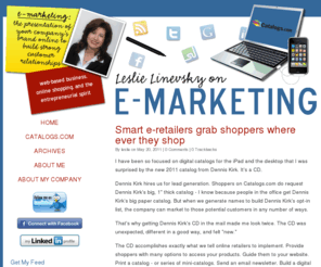 confessionsofashopaholic.com: Leslie Linevsky on e-Marketing
After 11 years of Internet entrepreneurship, Leslie Linevsky, founding partner of Catalogs.com, sits down and blogs about running a business online, family, motherhood, and of course - shopping!