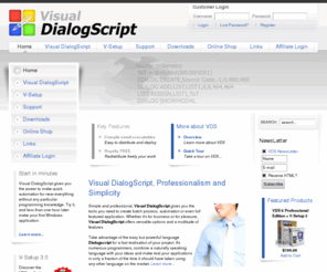 dialogscript.com: Visual DialogScript
Visual DialogScript is a programming language and development environment that has been designed to enable you to quickly develop simple dialog-based programs or batch files for Windows 9x/ME/NT/2K/XP/Vista/2008.