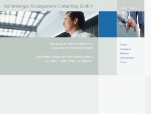 kellenbergerconsulting.net: Kellenberger Management Consulting GmbH
Karl H. Kellenbergers Management-Beratung unterstützt und verändert das Verhalten der Menschen in Organisationen und beruht auf den Prinzipien des Performance-Managements.