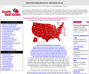 county-real-estate.com: County Real Estate Agents, Apartment Rentals, Lenders, Mortgages, For Sale by Owner Listings and other Real Estate Related Services indexed by state and county.
County Real Estate Agents, Apartment Rentals, For Sale by Owner Listings and other Real Estate Related Services.