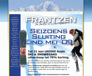 frantzenwintersport.nl: Frantzen Wintersport, Ski, Snowboard, Kleding, Onderhoud
Frantzen Wintersport - gespecialiseerd in technische en modieuze outdoor artikelen. Meeste topmerken in huis