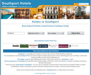 hotelsinsouthport.co.uk: Southport Hotels - Hotels in Southport - Cheap Hotels in Southport
Search for the Lowest prices for Southport Hotels. Check availability for Hotels in Southport. Cheapest prices for hotels in and around the Southport area.