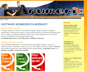 numerio.cz: numerio - SOFTWARE NEOMEZENÝCH MOŽNOSTÍ
Společnost numerio Vám nabízí profesionální služby v oblasti tvorby webových stránek, webdesignu, programování na zakázku a vlastní hotová řešení Export Cars, MISAG, WebReality, Editorial, Photo Sorter a další.