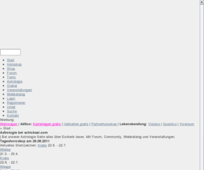 jupiterglueck.com: schicksal.com: Astrologie und Horoskop für alle Sternzeichen
Die Astrologie und Horoskop Seite schicksal.com bietet viele interessante Informationen zu esoterischen Themen. Die Zukunft steht in den Sternen!