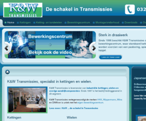 kwtransmissies.nl: K&W Transmissies - Leverancier industriële kettingen en wielen.
Groothandel/importeur van industriële tandwielen,rollenkettingen,kettingwielen, transportkettingen. HKK, Wippermann en Witra.