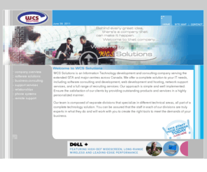 wcssolutions.com: WCS Solutions: Software Consulting,  IT Recruiting, CTI, IVR, Website Design, Web Hosting, Telephony, Recruiting Agency, Legacy Systems Integration, Web Design, Web Development and Web Hosting. Wilson Consulting Services offers all these services to help your business grow.
CTI, IVR, Legacy Integration, Staffing or Web Design and Web Hosting? WCS will provide the IT consulting and recruiting solutions to help you build your business.