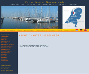yachtcharter-ijsselmeer.nl: Yachtcharter Netherlands yacht dutch charter company, bareboat charter, sailing ijsselmeer
Bareboat charter company in the Netherlands, sailing ijsselmeer, sailing europe, boatcharter holland, bavaria yachts