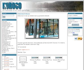 noroco.no: Noroco-leverandør av alt innen sportsfiske-fluefiske-fluer-fluestenger-bekledning-vadere-spinn og haspelutstyr-isfiske. Eikre Fly - Orvis - Danielsson - Teeny - Shimano
Alt innen sportsfiske, fluefiske, spinn og haspel, isfiske. Produkter fra en rekke leverandører hvor vi driver egen import, pluss noen norske leverandører. Egenimport sørger for gode priser i vår nettbutikk.