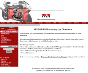 motoprofi.com: Motorcycle Specifications, Pictures, Tests and Reviews Directory
Catalog of All Motorcycles Over the World. Specifications and Photos