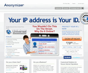 anonyomizer.com: Hide IP and Anonymous Web Browsing Software | Anonymizer
Surf the web anonymously with software that will hide your IP. Learn how to protect your online privacy and identity. Get a subscription for your home or office today.