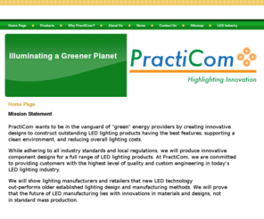 practicomlabs.com: Home Page
Home Page, PractiCom LLC, LED Lighting Design, Highlighting Innovation, Illuminating a Greener Planet