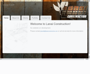 lanaiconstruction.com: Welcome to Lanai Construction!
Joomla! - the dynamic portal engine and content management system