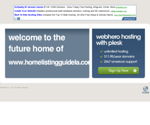 homelistingguidela.com: Future Home of a New Site with WebHero
Our Everything Hosting comes with all the tools a features you need to create a powerful, visually stunning site