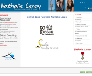 leroynathalie.com: Nathalie Leroy - Championne du monde de karaté - Site officiel
Le site officiel de Nathalie Leroy, championne du monde de Karaté