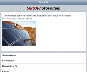 sinus-pv.at: Sinus-PV
Sinus-Photovoltaik   Strom aus der Sonne 
Planung - Installation - Inbetriebnahme,