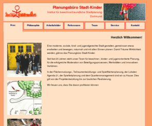 stadt-kinder.de: Planungsbüro Stadt-Kinder: Institut für bewohnerfreundliche Stadtplanung
Visitenkarte des Planungsbüros Stadt Kinder, Dortmund und seiner Möglichkeiten und Erfahrungen in den Bereichen BewohnerInnenbeteiligung, Kinder- und Jugendfreundlichkeit und Stadtplanung