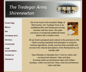 thetredegararms.co.uk: The Tredegar Arms Shirenewton good food real ales Sunday lunches
Welcome to the Tredegar Arms Shirenewton. Set in the heart of the beautiful village of Shirenewton the Tredegar Arms is an established bar/restaurant serving the finest homecooked food and ales in a warm and friendly atmosphere.