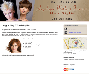 angeliquelayers.com: Hair Stylist League City, TX - Angelique Watkins Foreman
Call Angelique Watkins Foreman, professional hair stylist in League City, TX for a personalized hair appointment. Affordable, authentic hair cuts. 936-208-2482.