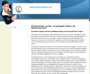 pilotenbrillen.org: Pilotenbrillen » Fliegerbrille, Sonnenbrille, Brille
Pilotenbrillen: große, verspiegelte Gläser als Markenzeichen - Exzellenter Spagat zwischen auffälligem Design und Anonymität des Trägers .