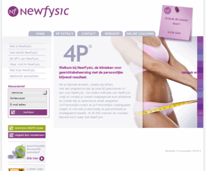 newfysic.com: NewFysic | Afvallen, Afslanken, een persoonlijke en een voedingsplan
NewFysic is de kliniek voor gewichtsbeheersing, afvallen en afslanken zonder je spiermassa aan te tasten.