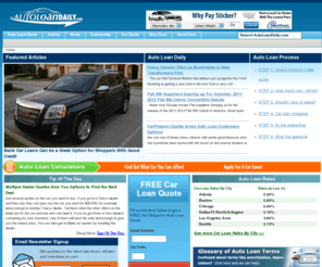autoloandaily.com: Auto Loans - Auto Loan Rates & Free Bad Credit Car Loan Quote - Auto Loan Daily
Auto loan calculator, advice, incentives and news to help you get the best deal on your auto loan.  Everything you need to know about new or used car loans, bad credit auto loans and car financing tips.