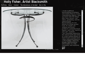 hollyfisher.com: Holly Fisher, Artist Blacksmith
I study traditional blacksmithing techniques and employ them to create contemporary objects. I pick 