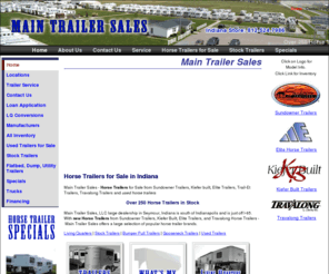 maintrailersales.com: Main Trailer Sales | Horse Trailers for Sale | Indiana Kentucky Dealerships
Main Trailer Sales - Horse Trailers for Sale from Sundowner Trailers, Kiefer built, Elite Trailers, Trail-Et Trailers, Travalong Trailers and used horse trailers, maine trailers